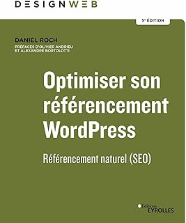 Optimiser son référencement WordPress - 5e édition: Référencement naturel (SEO)