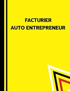Facturier Auto Entrepreneur: Carnet de Factures Pour Micro Entrepreneurs et Travailleurs Autonomes, 101 Pages.