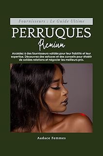 Fournisseurs perruques - Le Guide Ultime: Accédez à des fournisseurs validés pour leur fiabilité et leur expertise. Découvrez des astuces et des conseils pour établir de solides relations et négocier