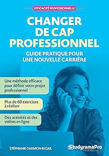 Changer de cap professionnel : Guide pratique pour une nouvelle carrière