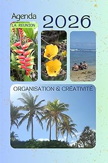 AGENDA 2026 Organisation & Créativité.: Planner hebdomadaire et quotidien inspiré de l’ambiance tropicale de l’île de La Réunion